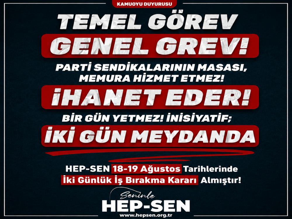 Hep-Sen’den 18-19 Ağustos’ta 2 Günlük İş Bırakma Kararı